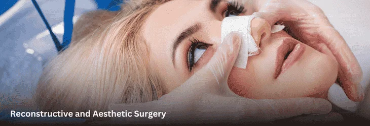 Reconstructive and Aesthetic Surgery